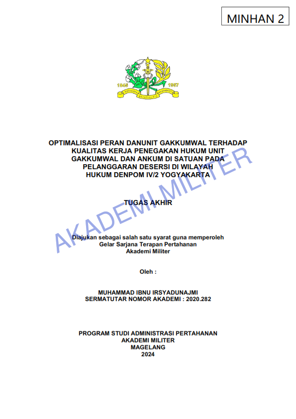 OPTIMALISASI PERAN DANUNIT GAKKUMWAL TERHADAP KUALITAS KERJA PENEGAKAN HUKUM UNIT GAKKUMWAL DAN ANKUM DI SATUAN PADA PELANGGARAN DESERSI DI WILAYAH HUKUM DENPOM IV/2 YOGYAKARTA